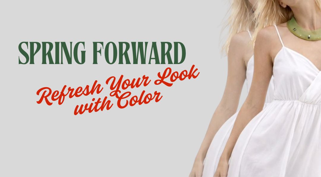 Spring Forward | Refresh Your Look with Color – christinabrampti